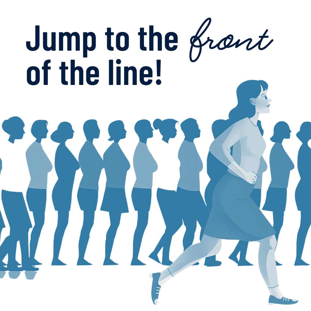 Jump to the front of the line!